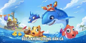 Boss khủng trong bắn cá